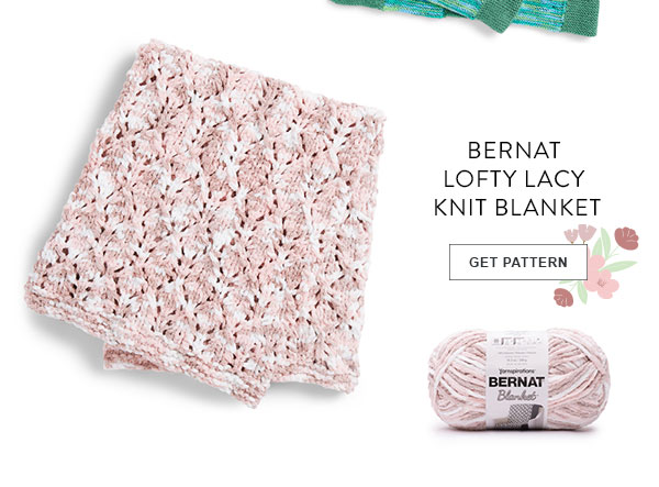  Bernat Lofty Lacy Knit Blanket. GET PATTERN.