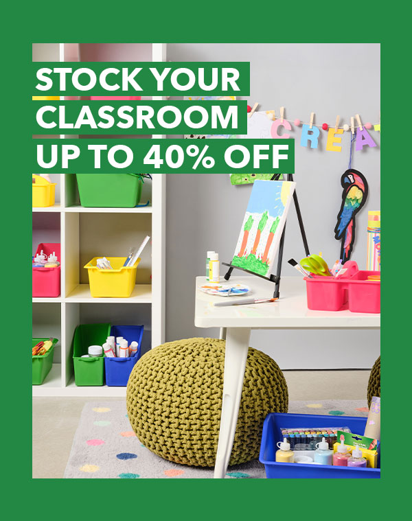 Stock your classroom. Up to 40% off.