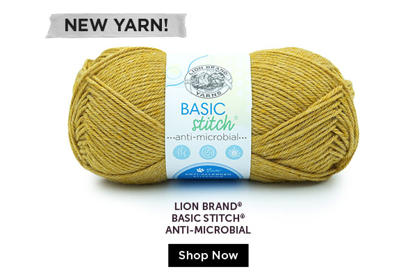 NEW YARN! Lion Brand Basic Stitch Anti-Microbial. SHOP NOW.