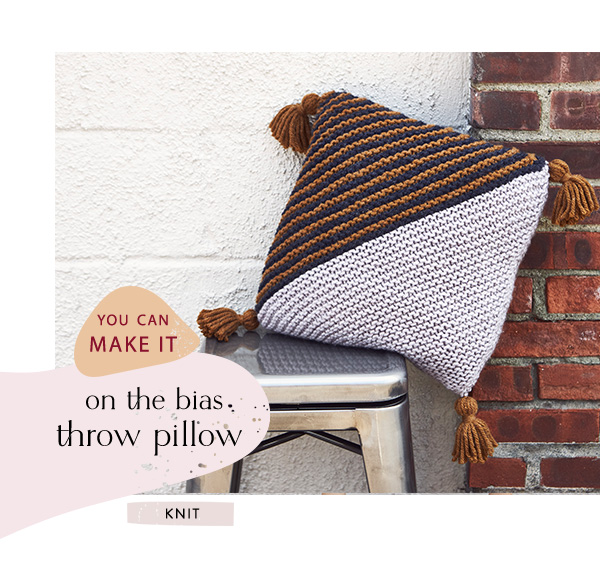 You can make it. On The Bias Throw Pillow. KNIT.