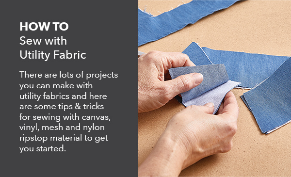  How to Sew with Utility Fabric LEARN MORE