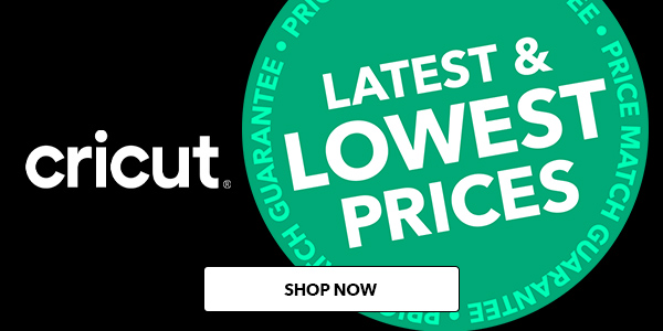 Cricut! Latest and Lowest Prices. Price Match Guarantee. Shop Now!