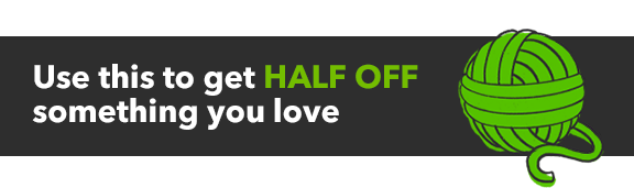  Use this to get half off something you love