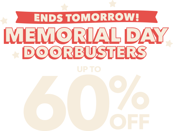 Ends Tomorrow! Memorial Day Doorbusters. Up to 60% off.