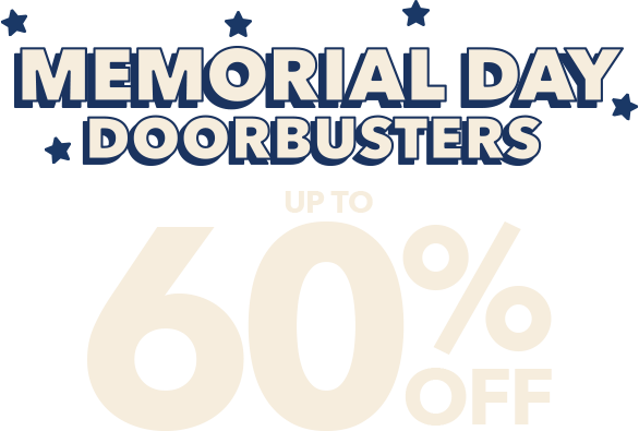  Memorial Day Doorbusters. Up to 60% off.