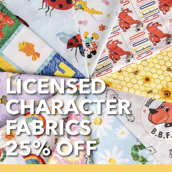  Licensed Character Fabrics 25% off 