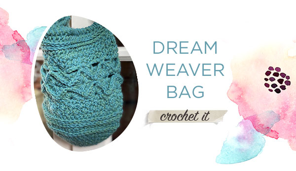 Dream Weaver Bag. CROCHET IT.