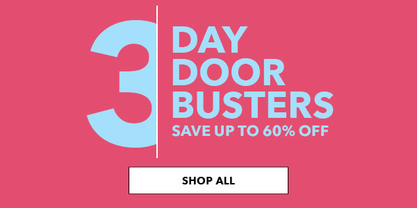 3 Day Doorbuster Save Up to 60% off Shop All