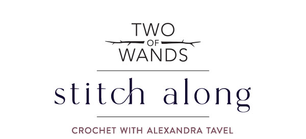  Two of Wands. Stitch Along. Crochet with Alexandra Tavel