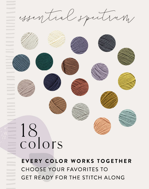 Essential Spectrum. 18 colors. Every color works together. Choose your favorites to get ready for the stitch along. 