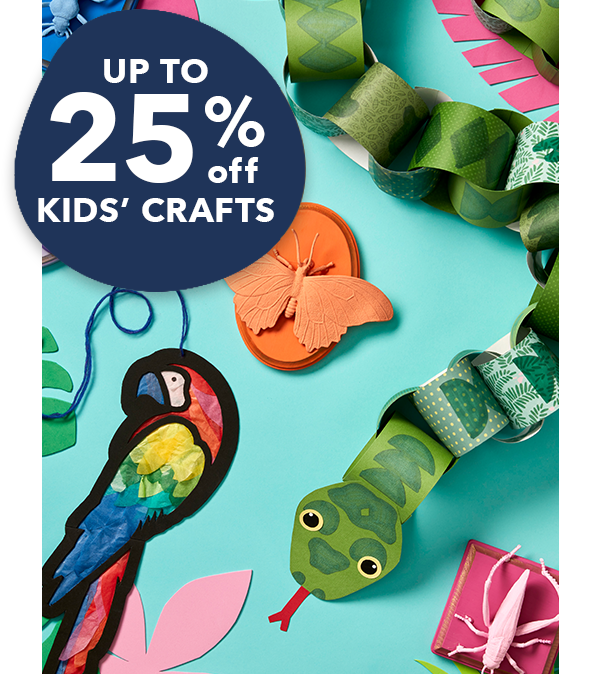 Up to 25% off Kids' Crafts.