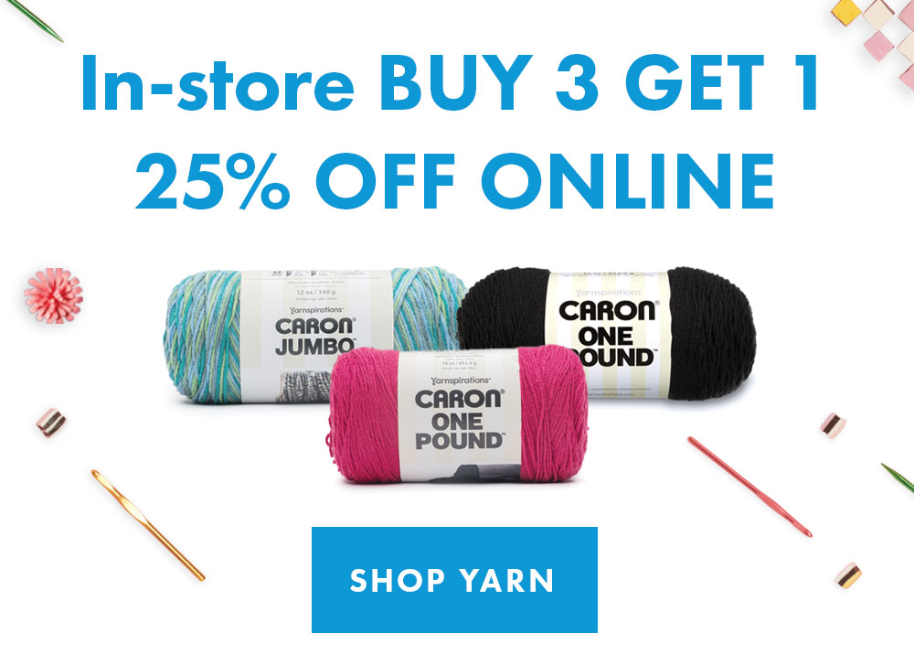 In-Store Buy 3 Get 1 Free 25% off Online SHOP YARN