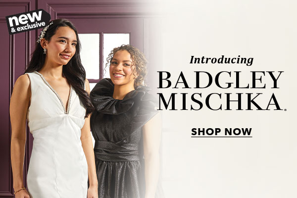 New and Exclusive. Introducing Badgley Mischka. Shop Now.