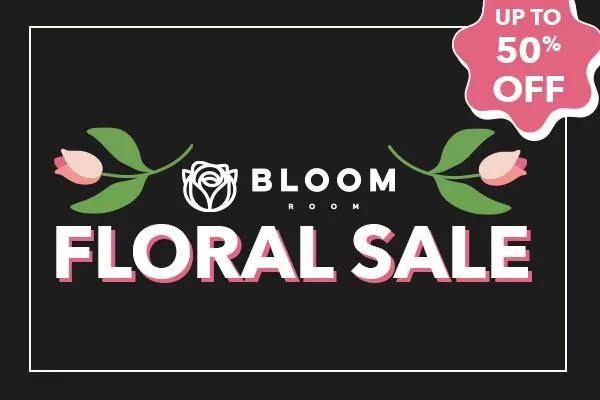 Up to 50% off. Bloom Room Floral Sale.