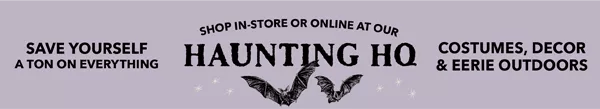 Shop in-store or online at our Haunting HQ.