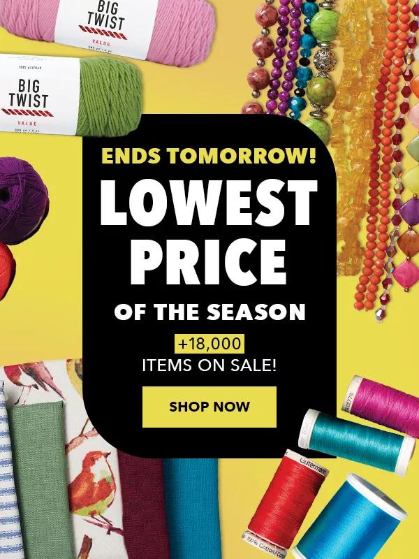 Ends tomorrow! Lowest Price of the Season. +18,000 items on sale! SHOP NOW.