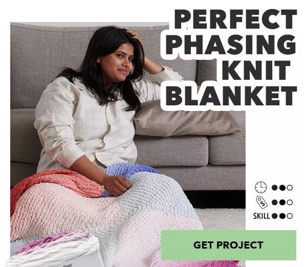 Perfect Phasing Knit Blanket. GET PROJECT.