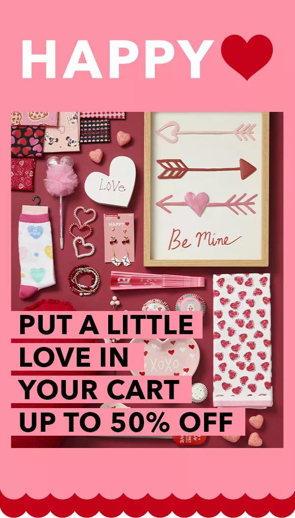 Happy Valentine Heart. Put a little love in your cart! Up to 50% off.