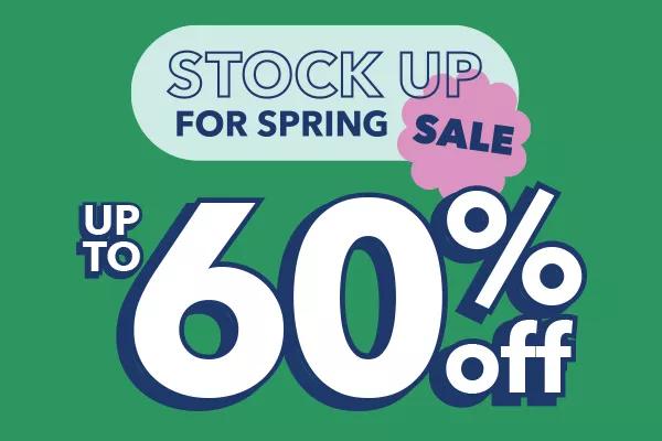 Stock up for Spring Sale. Up to 60% off.