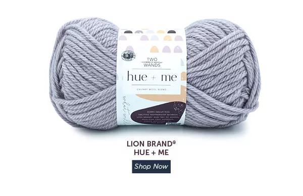 Lion Brand Hue + Me. Shop Now.