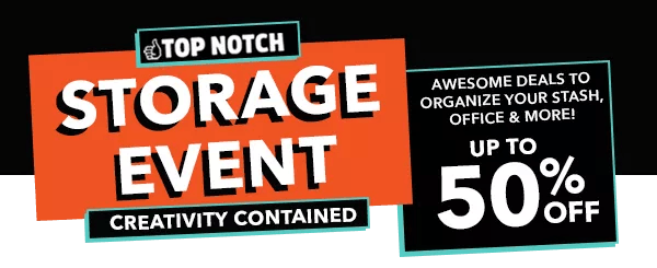 Top Notch Storage Event. Up to 50% off.