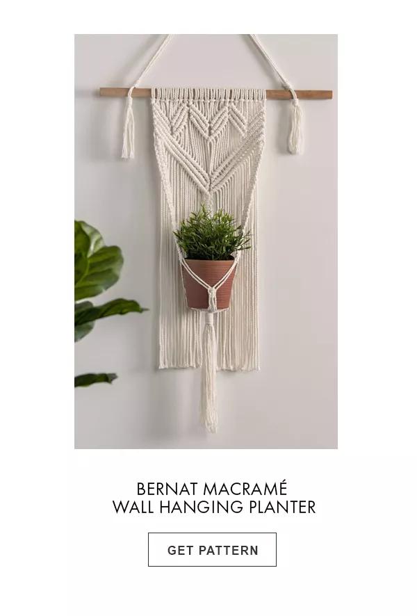 Bernat macrame wall hanging planter. GET PATTERN