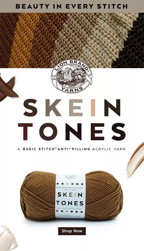 Beauty in every stitch. Lion Brand Skein Tones. SHOP NOW.