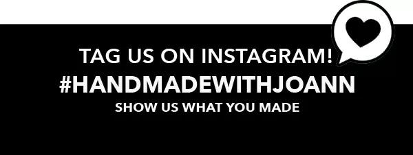 Tag us on instagram! #makeroomwithjoann Show us what you made.