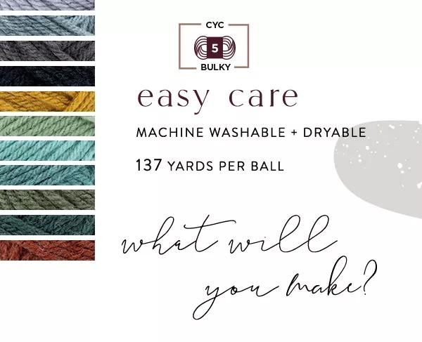 CYC 5 Bulky. Easy care machine washable and dryable. 137 yards per ball. What will you make?