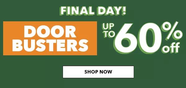 Final Day! Doorbusters up to 60% off. SHOP NOW.