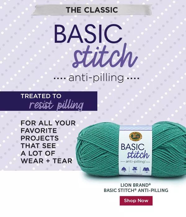 THE CLASSIC Basic Stitch Anti-Pilling Lion Brand Basic Stitch Anti-Pilling. Shop Now.