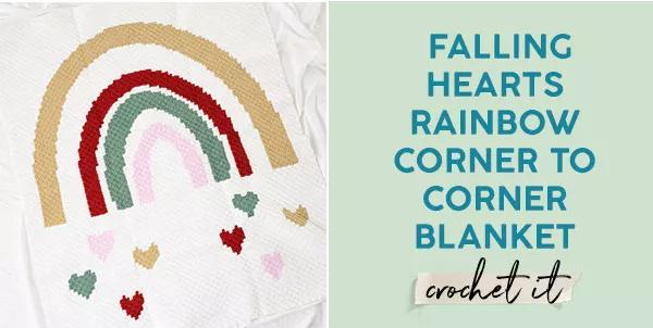 Falling hearts rainbow corner to corner blanket Crochet It