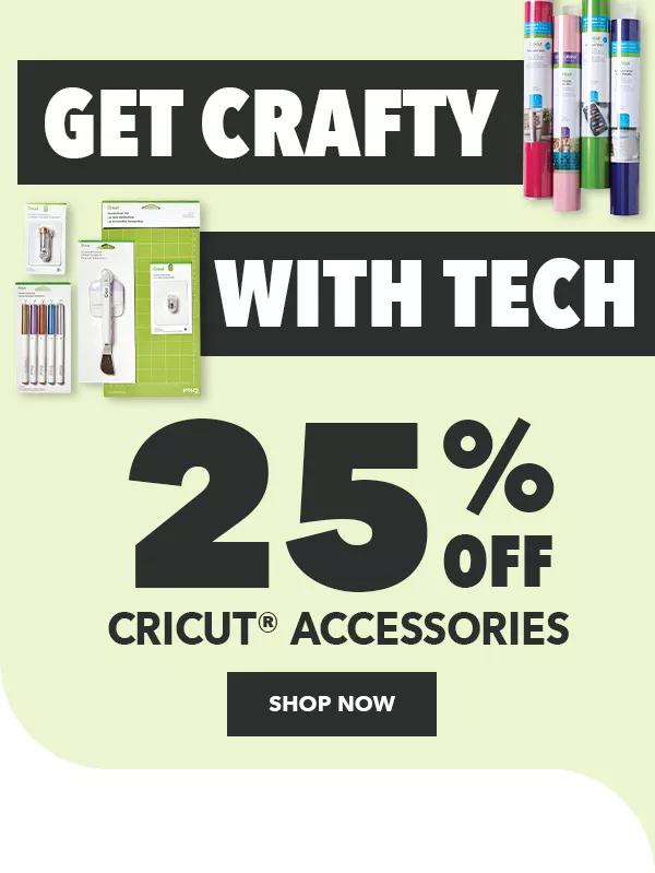 Get crafty with Tech. 25% off Cricut Accessories. Shop Now.