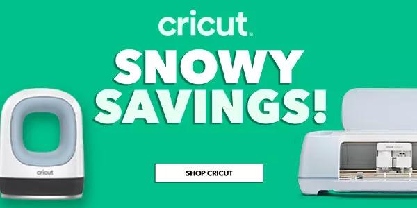  Cricut Snowy Savings!