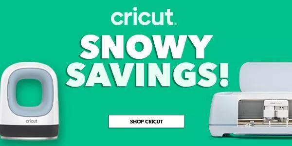  Cricut Snowy Savings!