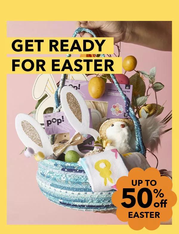 Get ready for Easter. Up to 50% off Easter.