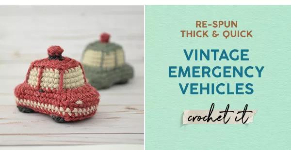 Re-Spun Thick and Quick. Vintage emergency vehicles. Crochet it.