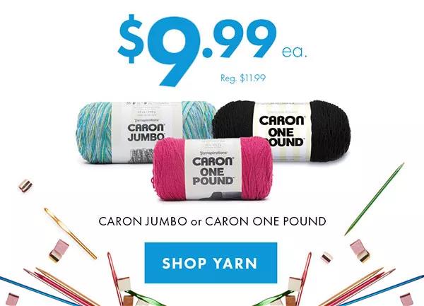 $9.99 ea Caron Jumbo or Caron One Pound SHOP YARN