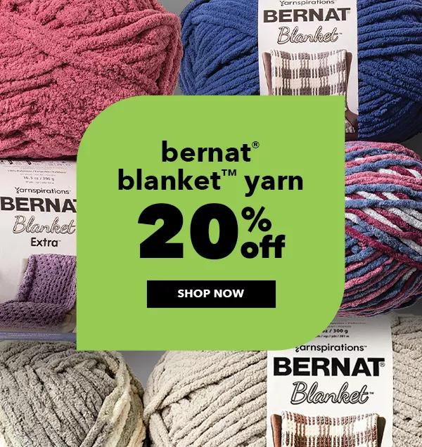 Bernat Blanket Yarn. 20% off. SHOP NOW.
