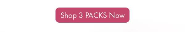 SHOP 3 Packs Now