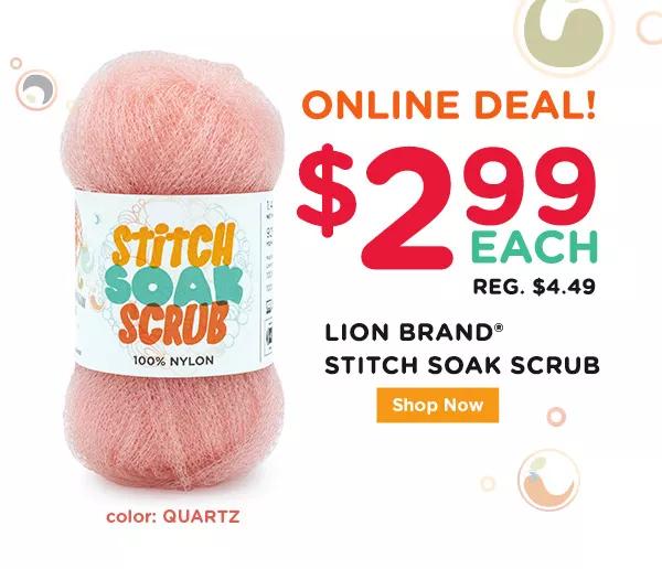 Online deal! $2.99 each, reg. $4.49. Lion Brand Stitch Soak Scrub, color: Quartz. Shop Now.