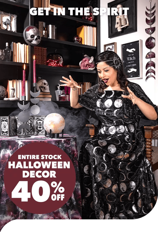 Get In The Spirit. ENTIRE STOCK Halloween Decor 40% off.