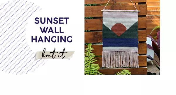 Sunset Wall Hanging. knit it.