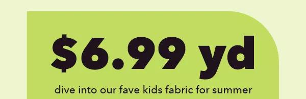 $6.99 yd dive into our fave kids fabric for summer.