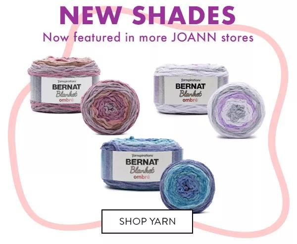 New shades. Now featured in more JOANN stores. SHOP YARN.