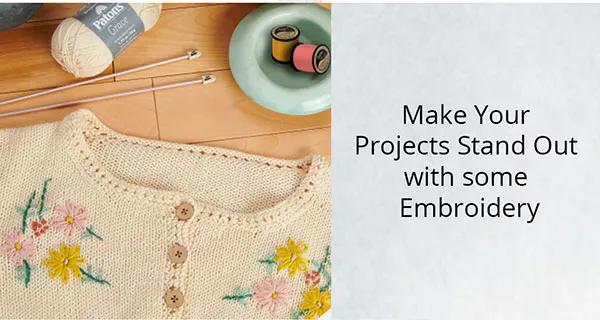 Make your projects stand out with some embroidery.