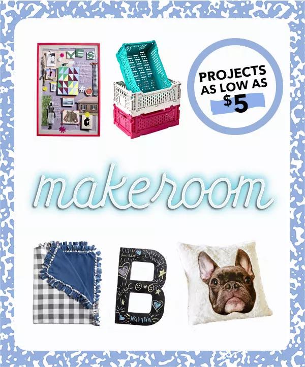 Make Room. Projects as low as $5.