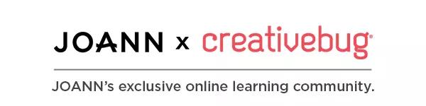 JOANN x Creativebug. JOANN's exclusive online learning community.