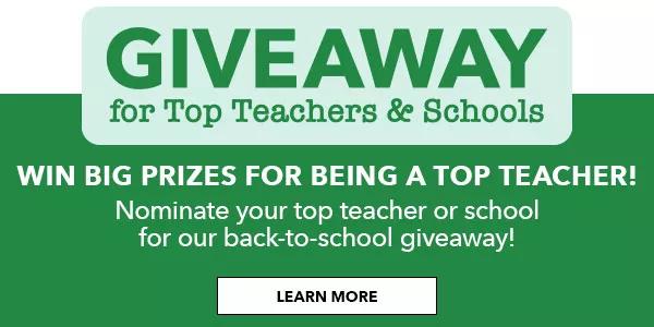 Giveaway for Top Teachers and Schools. LEARN MORE