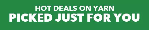 HOT DEALS ON YARN PICKED JUST FOR YOU